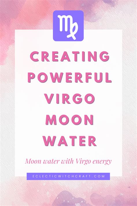 Creating Powerful Virgo Moon Water for Rituals - Eclectic Witchcraft