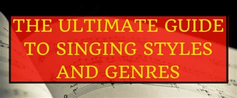 The Ultimate Guide to Singing Styles, Types, and Genres | Vocal ...