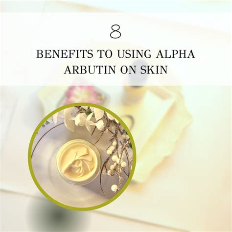 Alpha Arbutin Benefits | 8 Reasons Why We Love It