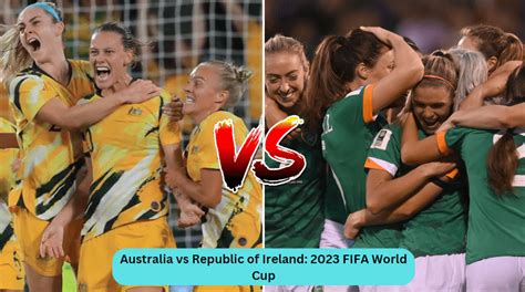 Australia vs Republic of Ireland: 2023 FIFA World Cup