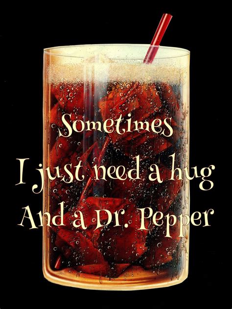 Dr Pepper Quotes - snugmoms