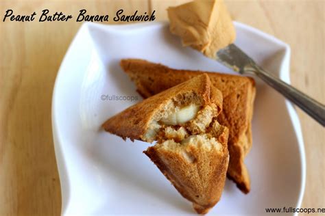 Peanut Butter Banana Sandwich ~ Full Scoops - A food blog with easy,simple & tasty recipes!