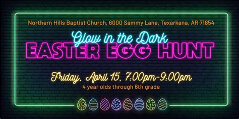 Glow in the Dark Easter Egg Hunt - Northern Hills Baptist Church | Texarkana Today