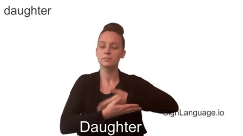 daughter in ASL - Example # 6 - American Sign Language