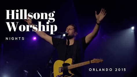 Hillsong Worship Nights 2015 | Orlando, FL - YouTube