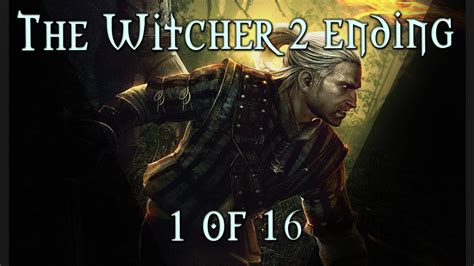 The Witcher 2 - Assassins of Kings Ending (1 of 16 possible endings ...