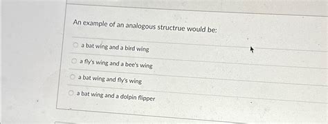 Solved An example of an analogous structrue would be:a bat | Chegg.com