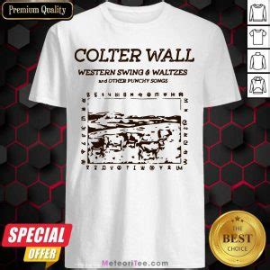 Premium Colter Wall Western Swing And Waltzes And Other Punchy Songs Shirt - Meteoritee