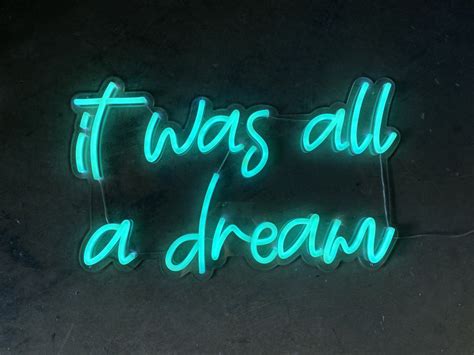 It Was All A Dream LED Neon Sign - Neon Mfg.