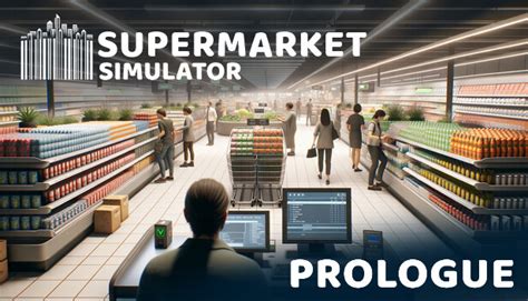 Supermarket Simulator: Prologue on Steam