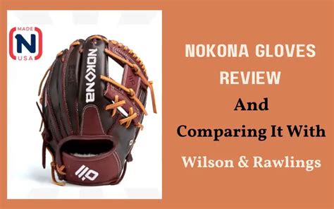 Nokona Gloves Review and Comparing it With Wilson & Rawlings