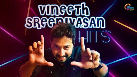 Vineeth Sreenivasan Hits | Popular Vineeth Sreenivasan Songs | Best ...