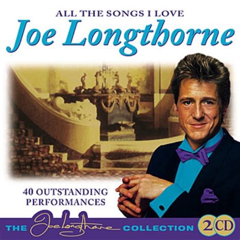 All The Songs I Love — Joe Longthorne | Last.fm