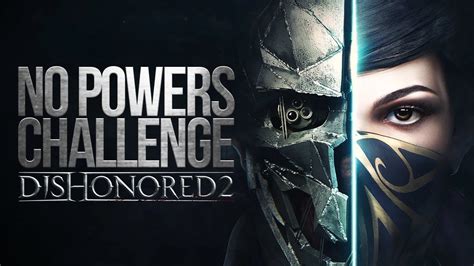 Dishonored 2 No Powers Challenge - YouTube