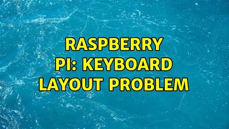 Raspberry Pi: keyboard layout problem - YouTube