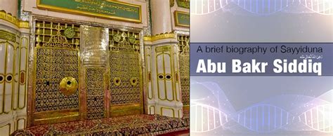 A Brief Biography of Sayyiduna Hazrat Abu Bakr Siddiq