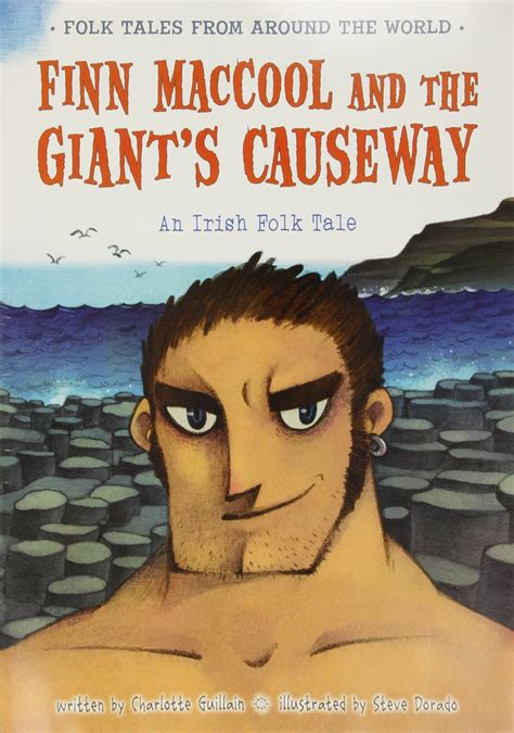 Finn MacCool and the Giant's Causeway: An Irish Folk Tale by Charlotte ...