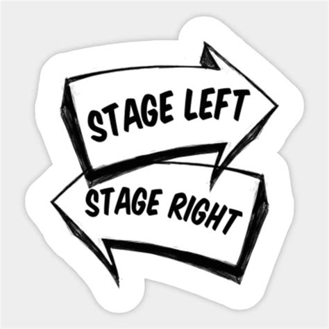 Stage Left Stage Right - Stage Left Stage Right - Sticker | TeePublic