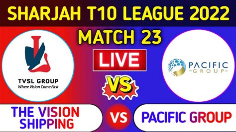 The Vision Shipping Vs Pacific Group | CBFS T10 League Live Score & Updates | TVS vs PAG | - YouTube