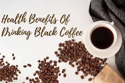 Health Benefits Of Drinking Black Coffee And What Are Side Effects