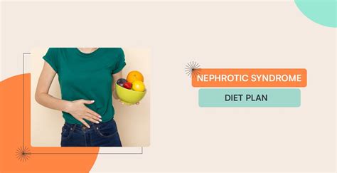 Nephrotic Syndrome Diet Plan: A Guide To Healthy Life By Fitelo