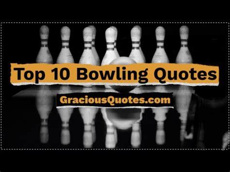 62 Inspirational Bowling Quotes & Sayings (STRIKE)