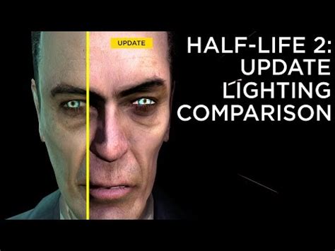 Half-Life 2: Update - Lighting Comparison - YouTube