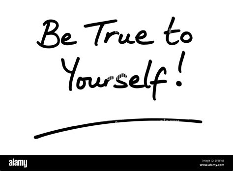 Be True to Yourself! handwritten on a white background Stock Photo - Alamy