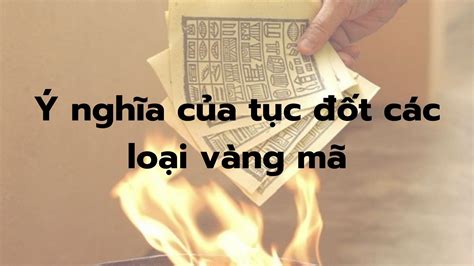 Ý nghĩa, nguồn gốc và tục đốt các loại vàng mã