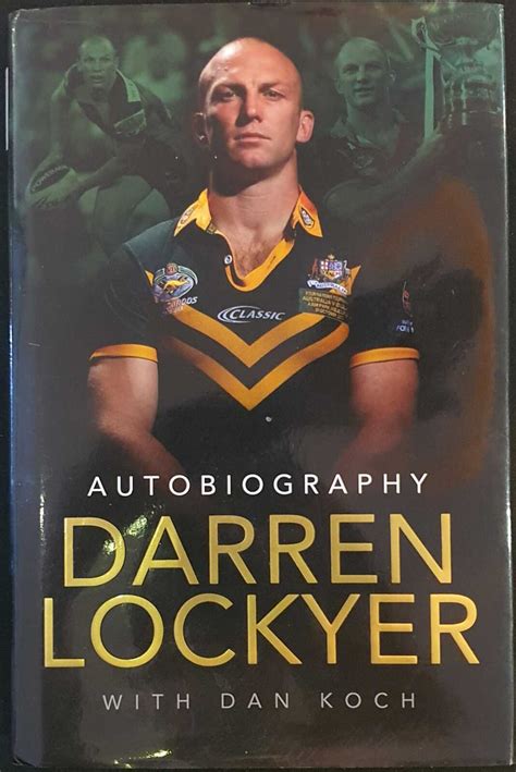 Darren Lockyer - Autobiography Darren Lockyer, Dan Koch (Contribution by) 9781864712735