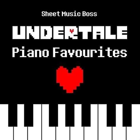 Sheet Music Boss - Undertale Piano Favourites Lyrics and Tracklist | Genius