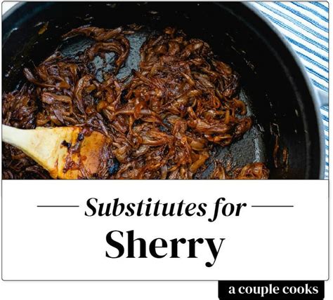 Best Dry Sherry Substitute | Sherry recipes, Cooking, Couple cooking