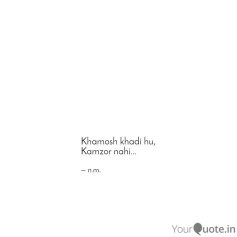 Khamosh khadi hu, Kamzor ... | Quotes & Writings by n m | YourQuote