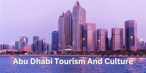 Abu Dhabi Tourism And Culture - Dear Dubai