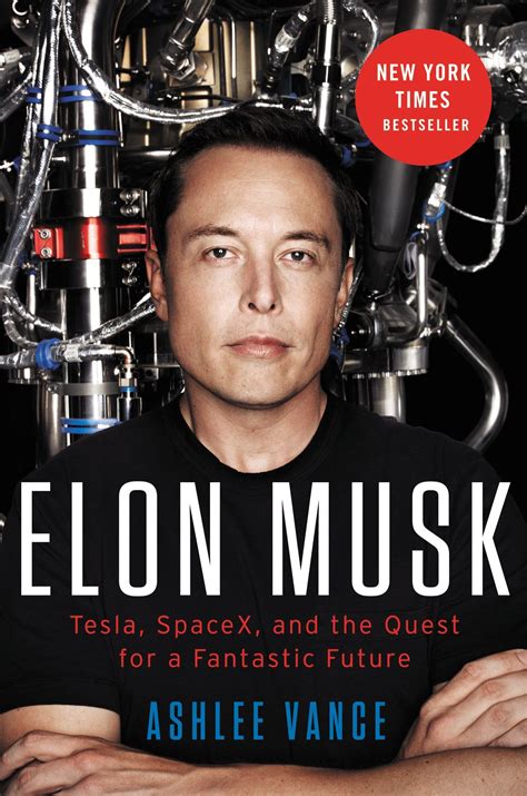 Elon Musk: Tesla, SpaceX, and the Quest for a Fantastic Future: Ashlee ...