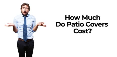 How Much Do Patio Covers Cost? - Patio Covered