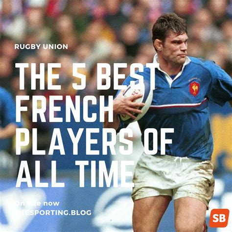 Legendary French Rugby Players