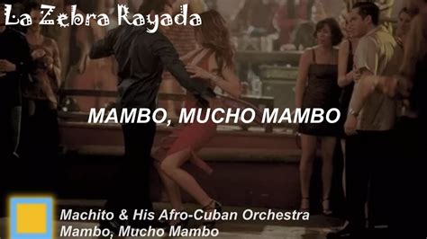 Machito And His Afro-Cuban Orchestra - Mambo Mucho Mambo (Letra) - YouTube