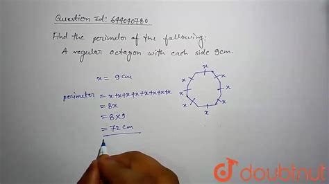 Find the perimeter of the following: A regular octagon with each sid