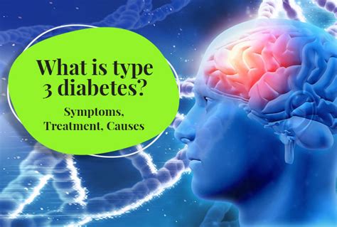 Understanding Type 3 Diabetes: Symptoms, Causes, Diet Plans