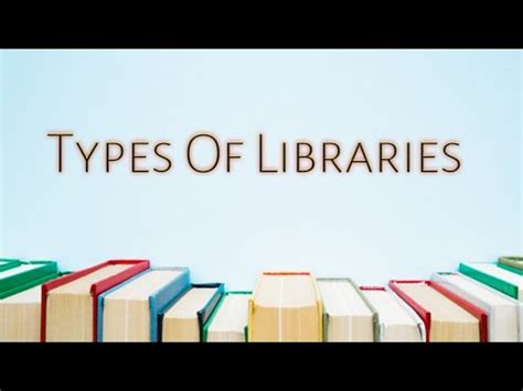 Types Of Libraries ( Academic Library, Special Library, Public Library ...