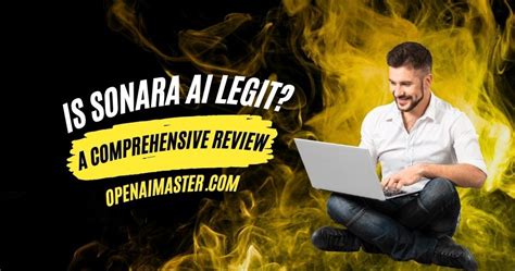 Is Sonara AI Legit? A Comprehensive Review - Open AI Master