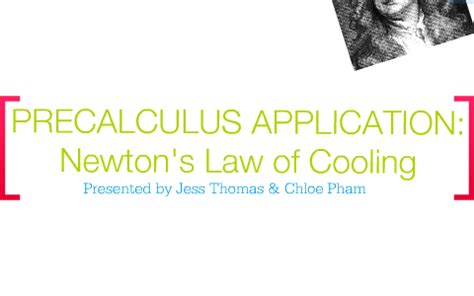 PreCalc Application: Newton's Law of Cooling by C P on Prezi