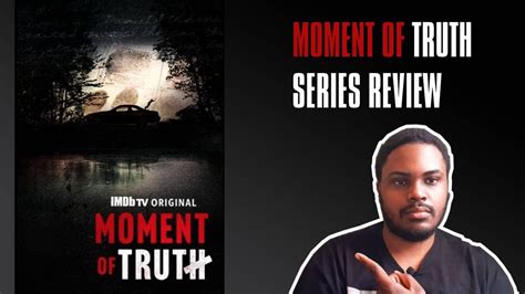 Moment Of Truth (2021) | IMDb TV | Series Review - YouTube