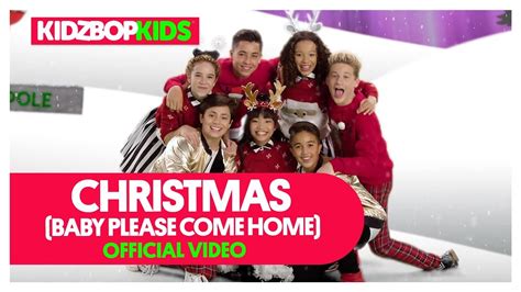 KIDZ BOP Kids - Christmas (Baby Please Come Home) (Official Music Video) [KIDZ BOP Christmas ...