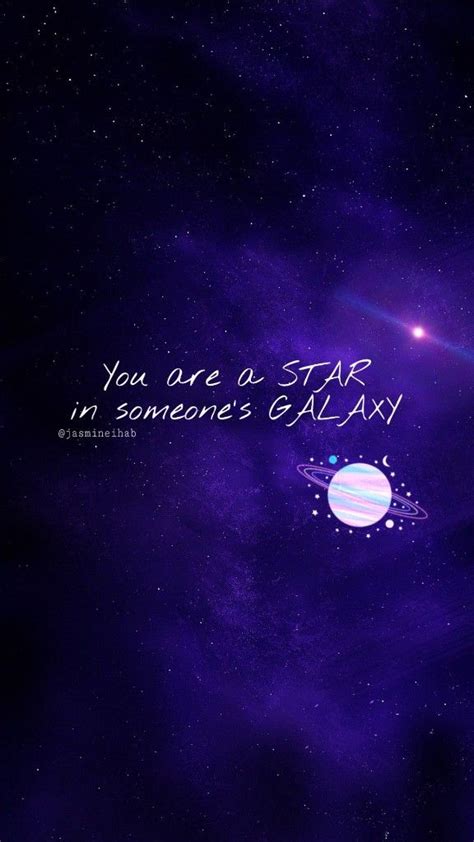 You are a STAR in someone's GALAXY.💜 #Stars #wallpaperquotes # ...