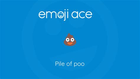 💩 Pile of poo - Emoji Ace