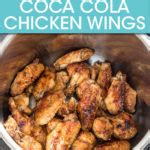 Instant Pot Chicken Wings (Coca Cola wings)