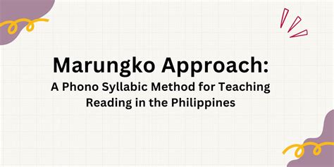 Revolutionary Marungko Approach: A Phono Syllabic Method for Teaching Reading in the Philippines ...