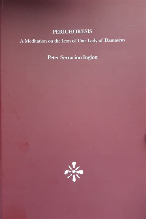 Perichoresis: A Meditation on the Icon of Our Lady of Damascus by Peter Serracino Inglott ...